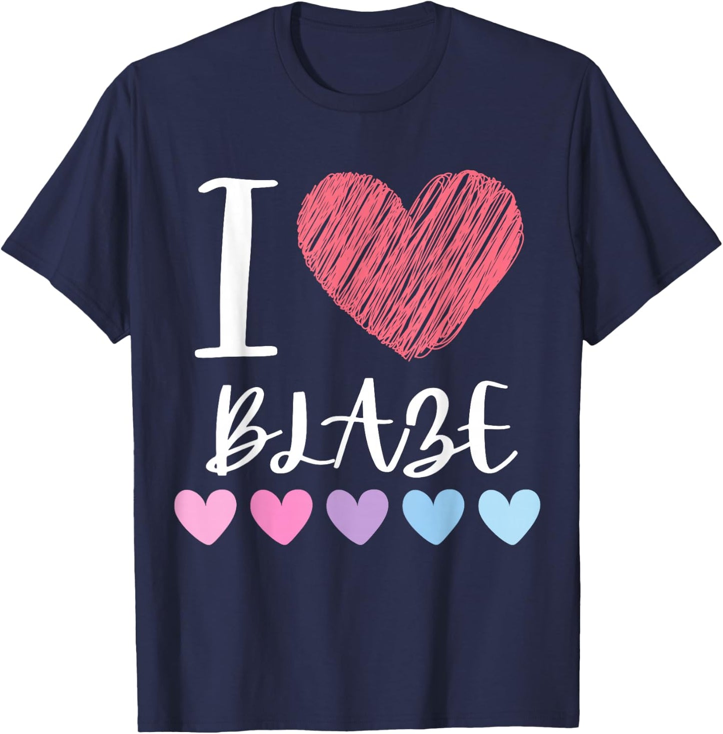 I Love BLAZE Personalized Name Cool Birthday Party T-Shirt - T-Shirt | Navy