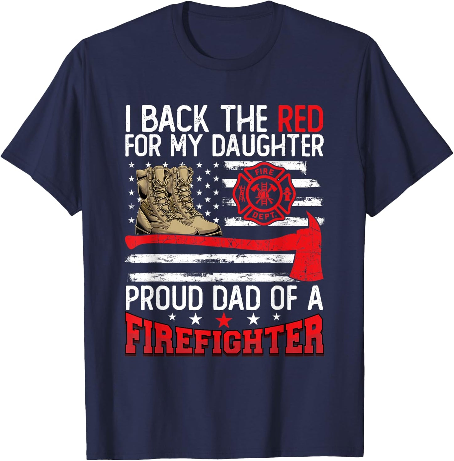 Dad Fireman Daughter Proud Dad Of A Firefighter Daughter T-Shirt - T-Shirt | Navy