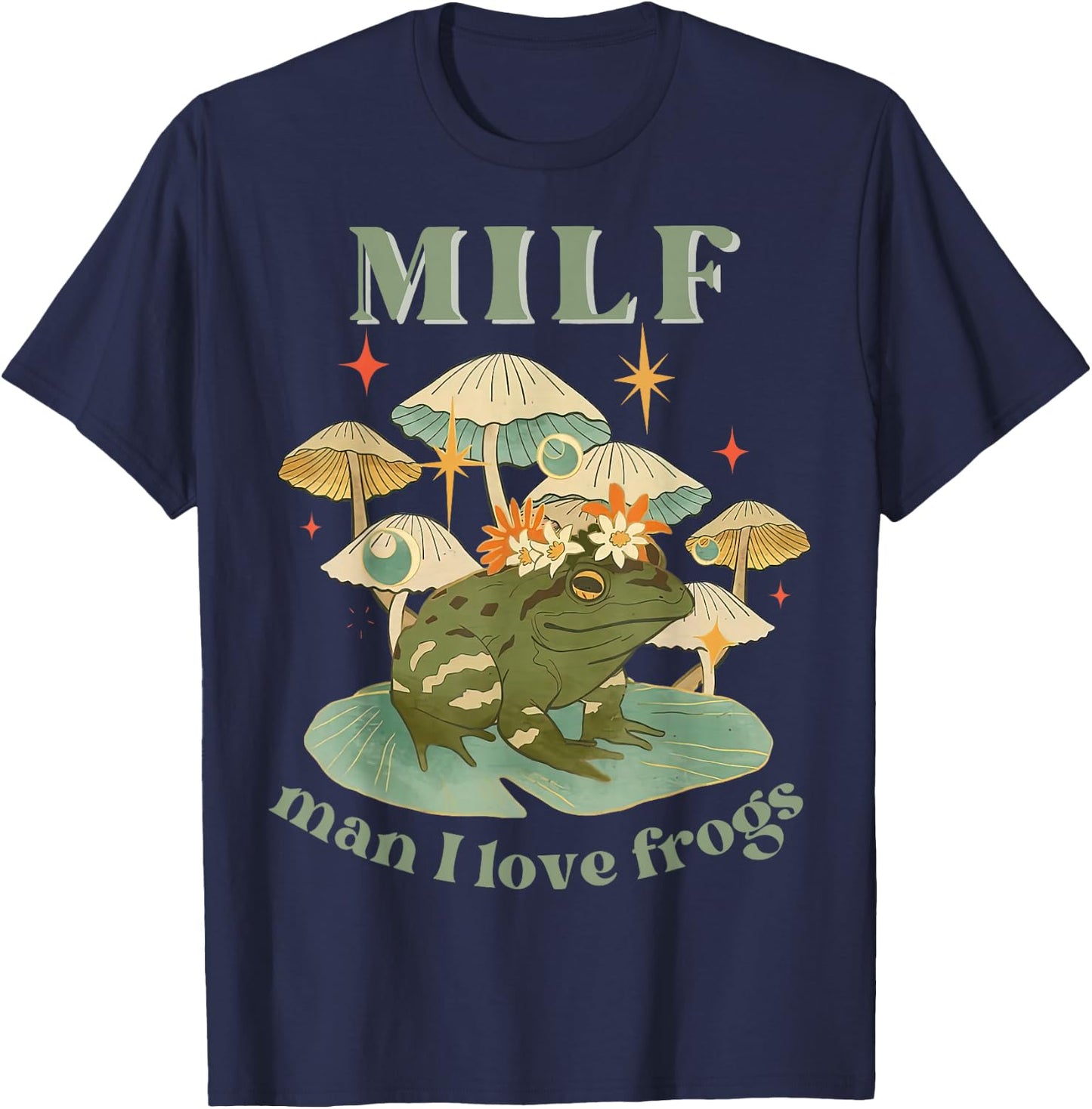 MILF Man I Love Frogs Vintage Retro Frog And Fungi Mushroom T-Shirt - T-Shirt | Navy