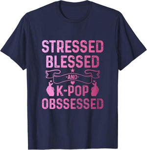 K-Pop Stressed Blessed And K-Pop Obsessed Funny Korean Music T-Shirt - T-Shirt | Navy