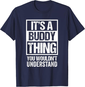It's A Buddy Thing You Wouldn't Understand First Name T-Shirt - T-Shirt | Navy
