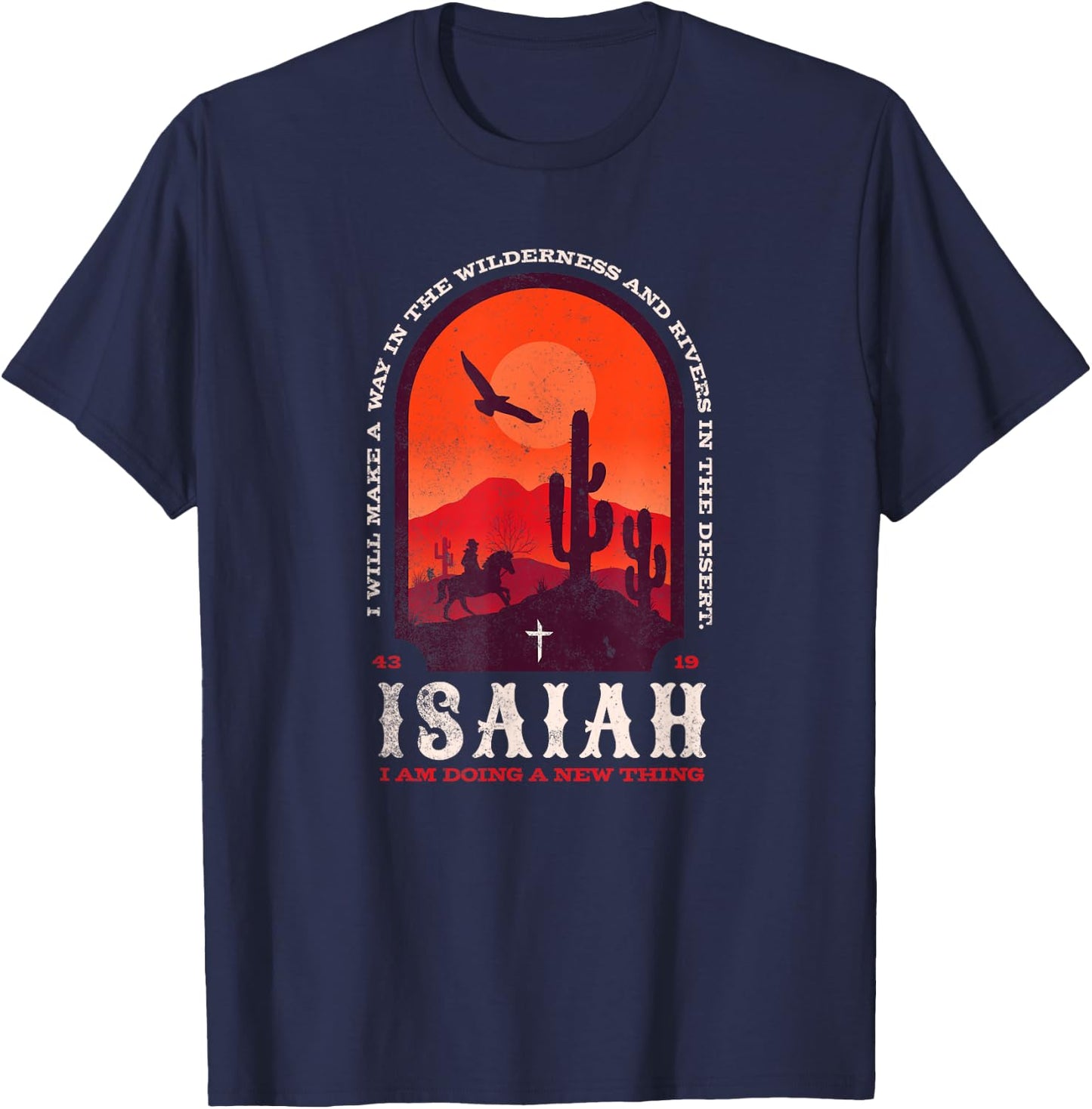 Isaiah 43 19 Doing A New Thing Christian Worship Bible Verse T-Shirt - T-Shirt | Navy