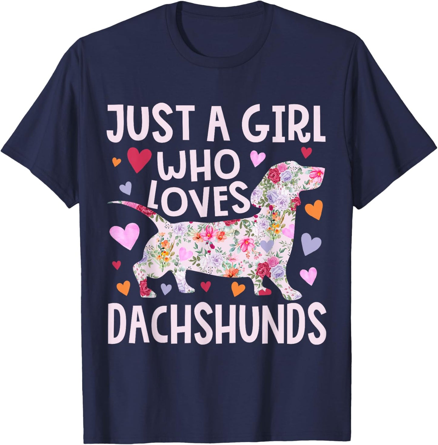 Dachshund Just A Girl Who Loves Dachshunds Cute Dachshund T-Shirt - T-Shirt | Navy