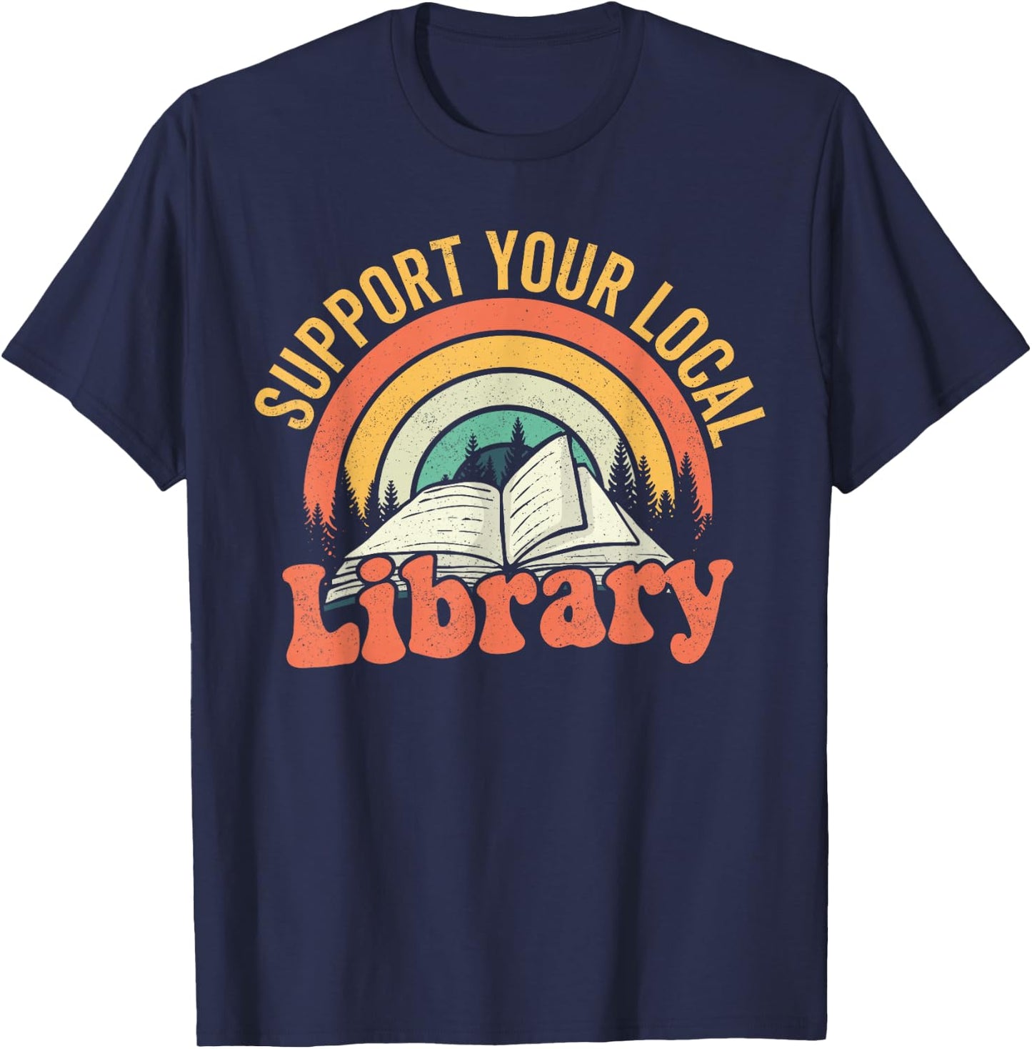 Retro Support Your Local Library Books Lover Book Reader T-Shirt - T-Shirt | Navy