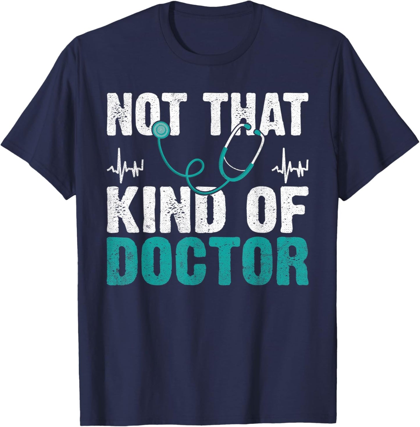 Not that kind of Doctor T-Shirt - T-Shirt | Navy