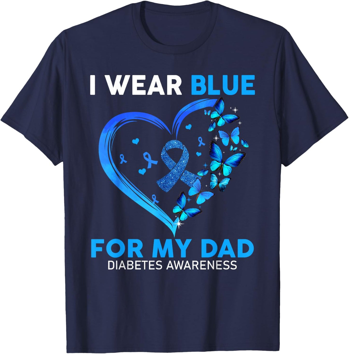 I Wear Blue For My Dad Diabetes Awareness Blue Ribbon T-Shirt - T-Shirt | Navy