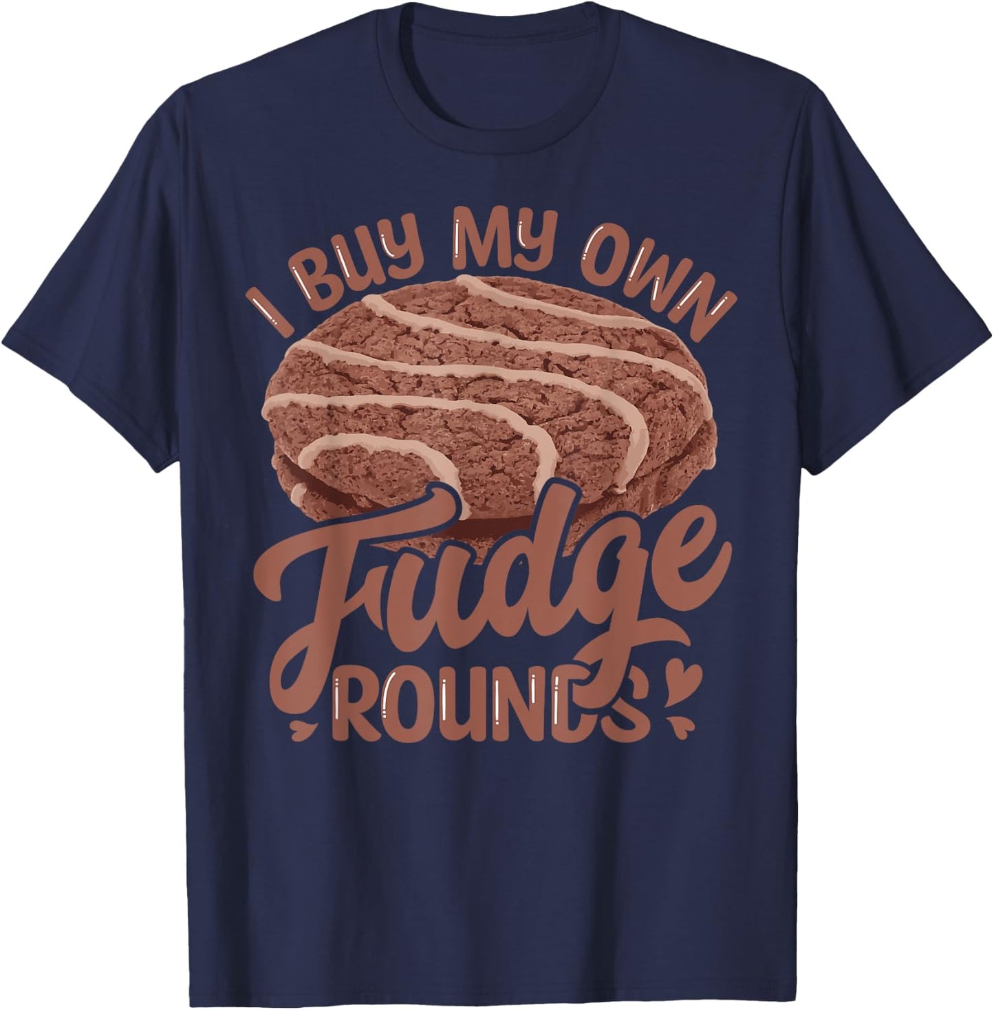 Funny I Buy My Own Fudge Rounds Vintage Novelty Fudge Round T-Shirt - T-Shirt | Navy