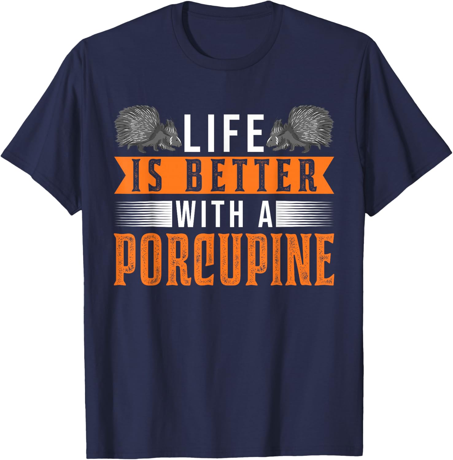 Life is better with a Porcupine T-Shirt - T-Shirt | Navy
