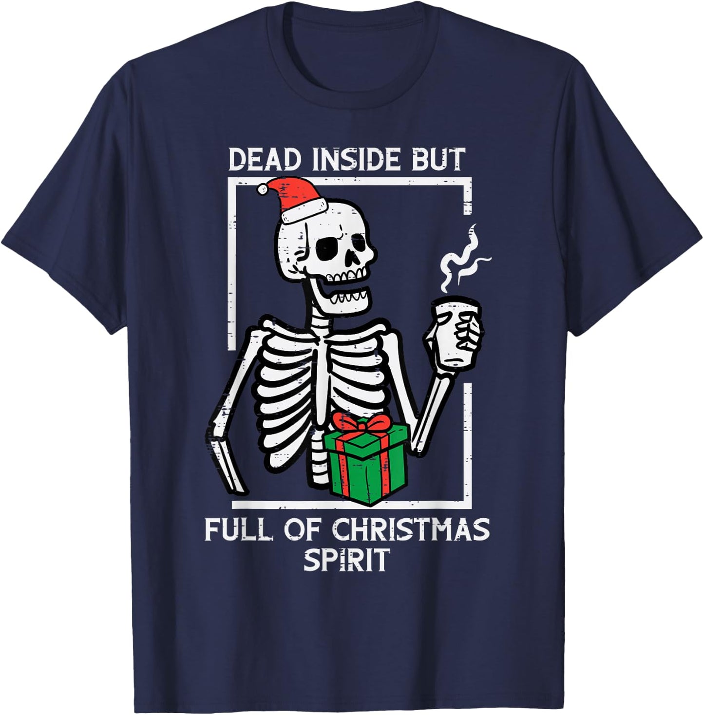 Dead Inside Full Christmas Spirit Skeleton Xmas Women Men T-Shirt - T-Shirt | Navy