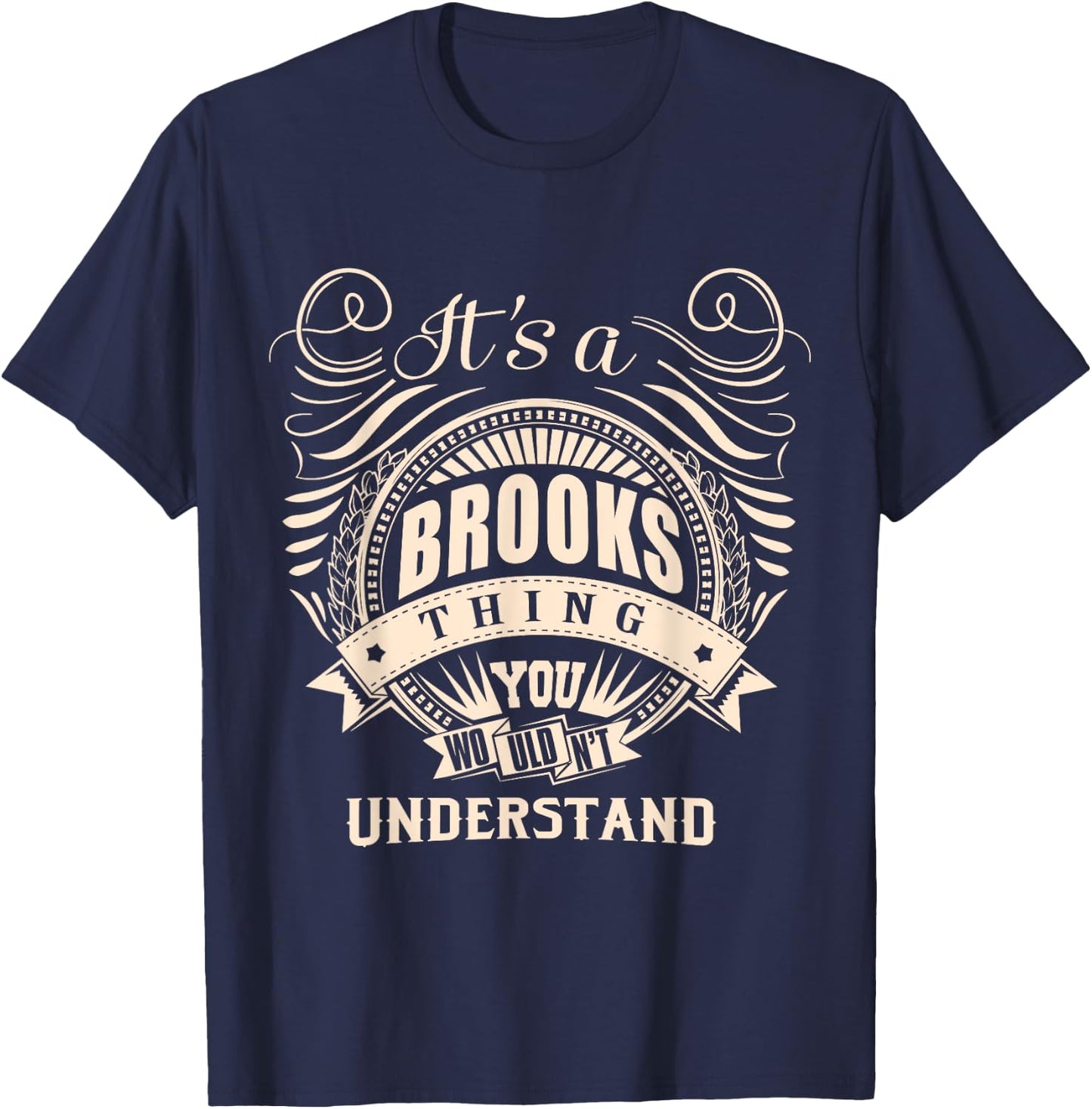 It's a BROOKS thing you wouldn't understand Gift T-Shirt - T-Shirt | Navy