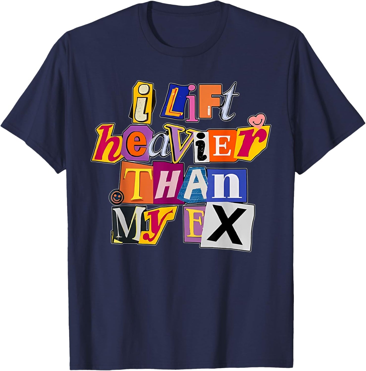 I Lift Heavier Than My Ex Funny Gym Weight Lifting T-Shirt - T-Shirt | Navy