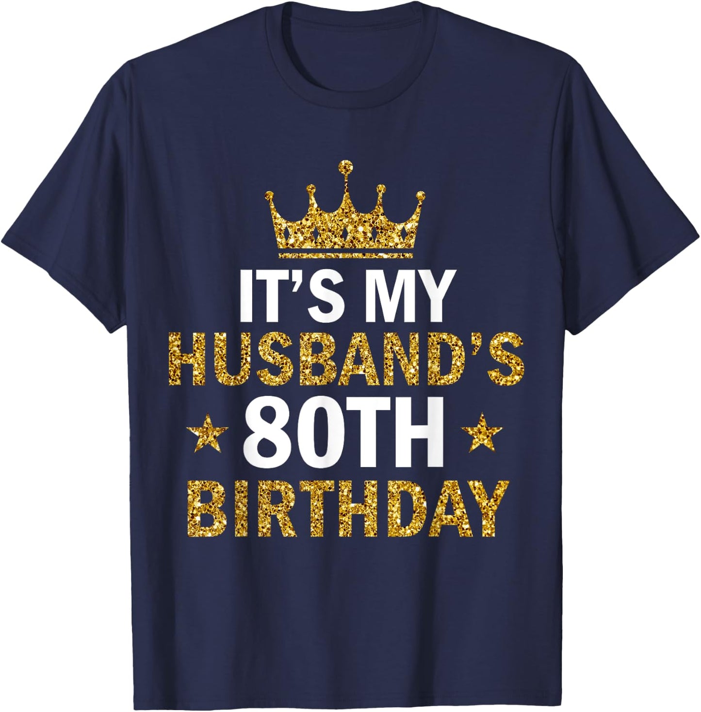 It's My Husband's 80 Year Old Birthday Couple 80th Birthday T-Shirt - T-Shirt | Navy