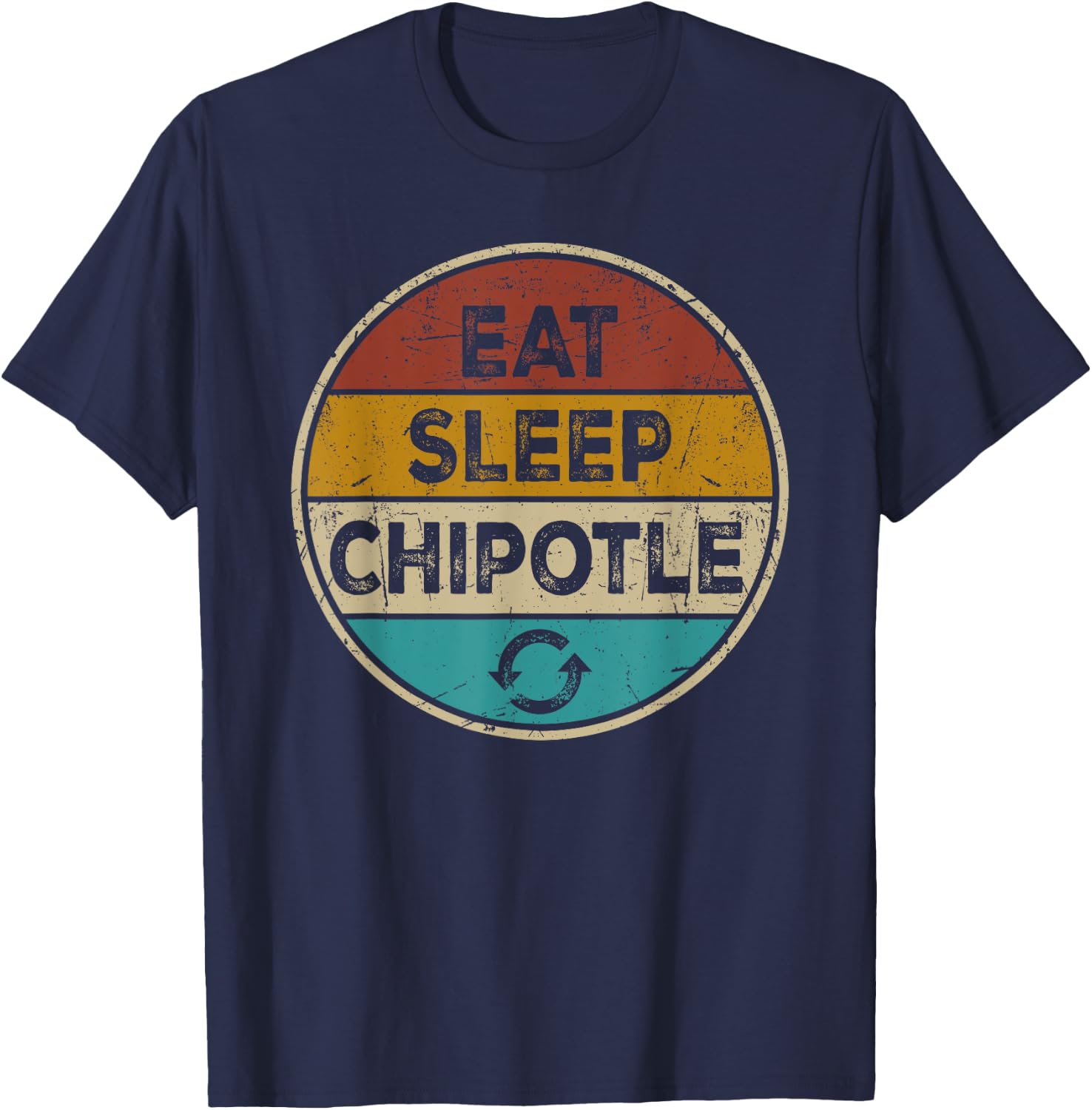 Chipotle Lover Funny Vintage - Eat Sleep Chipotle Repeat T-Shirt - T-Shirt | Navy