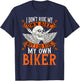 Biker I Don't Ride My Own Bike But I Do Ride My Own Biker T-Shirt - T-Shirt | Navy