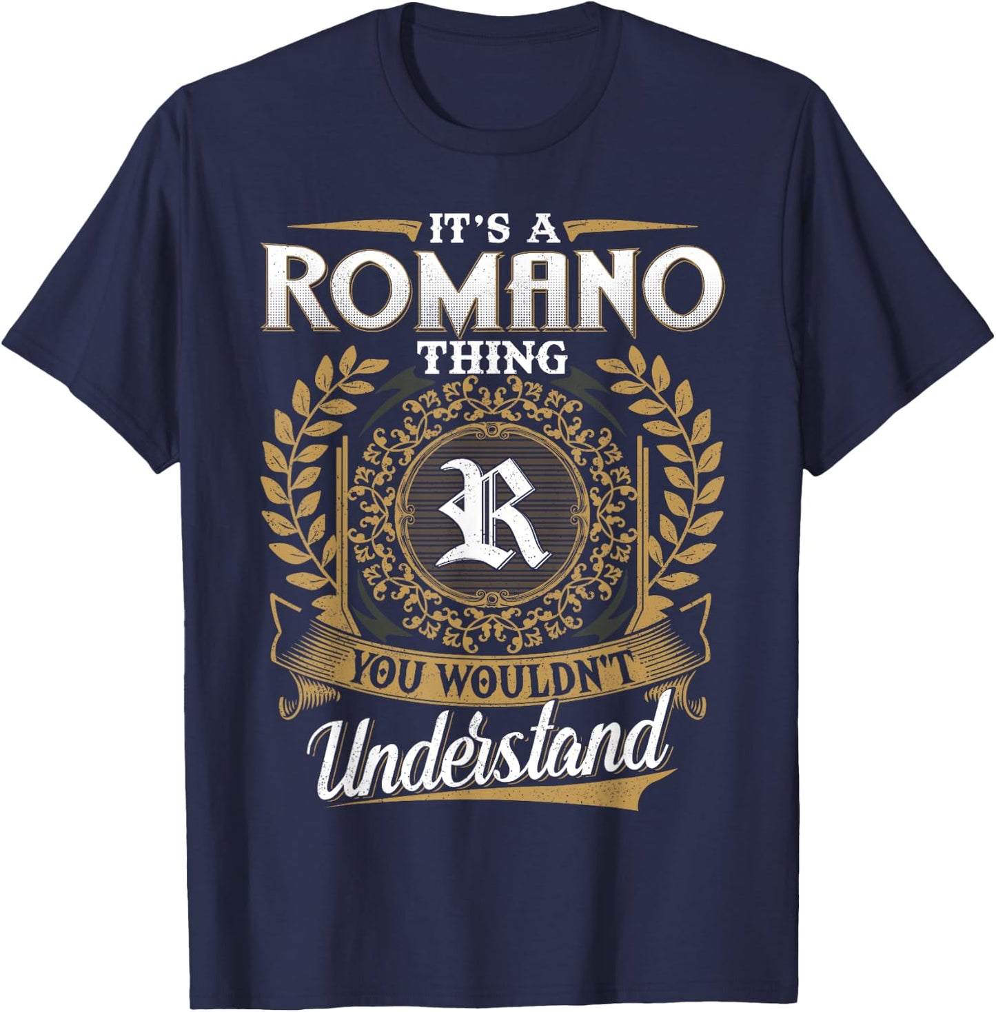 It's A ROMANO Thing You Wouldn't Understand Name Classic T-Shirt - T-Shirt | Navy