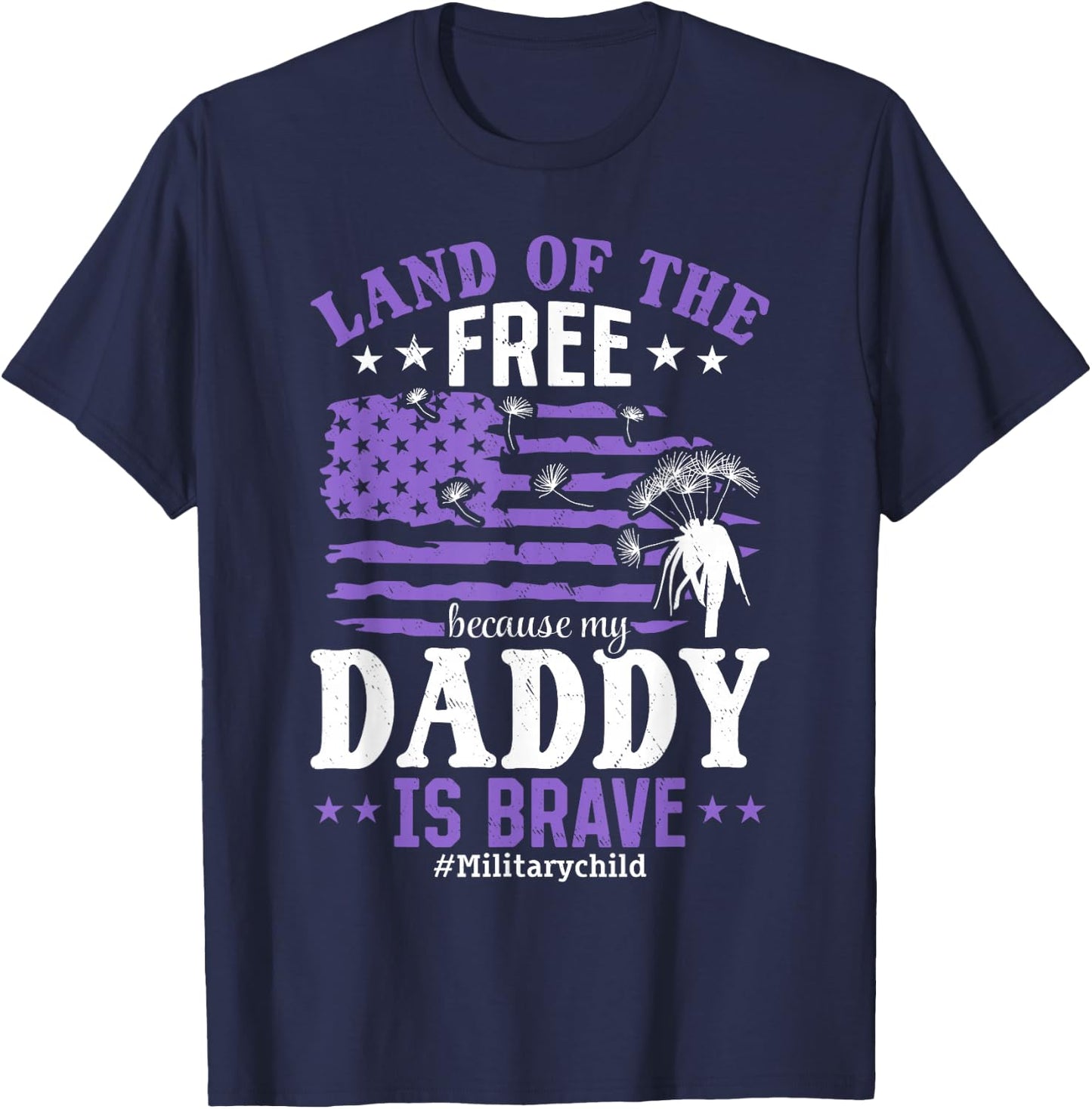 Land of the Free Because my Daddy is Brave #Militarychild T-Shirt - T-Shirt | Navy