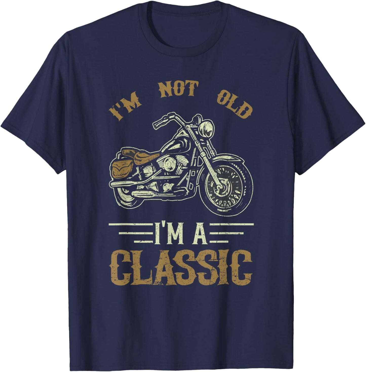 I'm Not Old I'm A Classic Motorcycle Biker Rider T-Shirt - T-Shirt | Navy