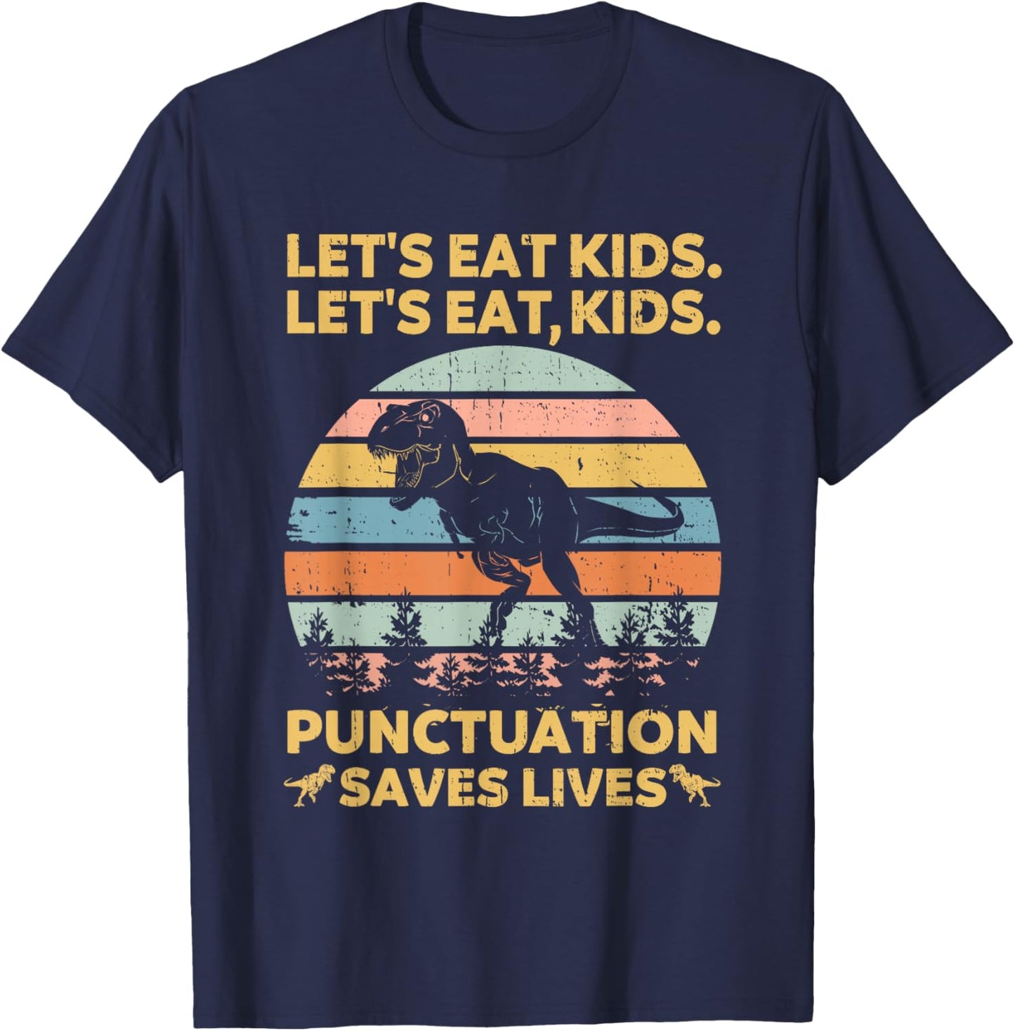 Let's Eat Kids Punctuation Saves Lives Funny Grammar Dino T-Shirt - T-Shirt | Navy