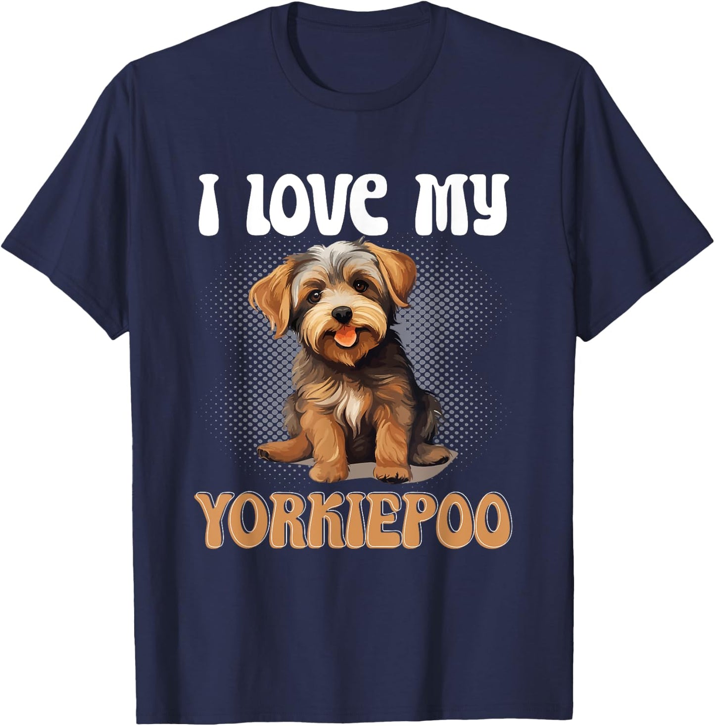 Yorkiepoo Dog Breed Pet I Love my Yorkiepoo Women Girls Kids T-Shirt - T-Shirt | Navy