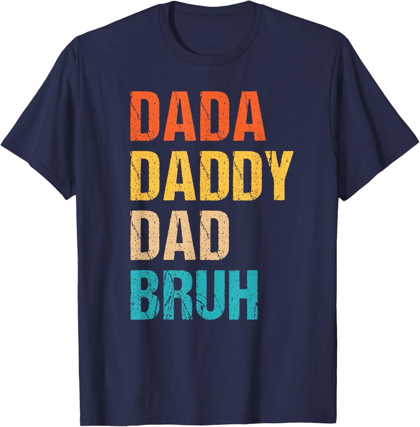 Dada Daddy Dad Bruh T-Shirt - T-Shirt | Navy