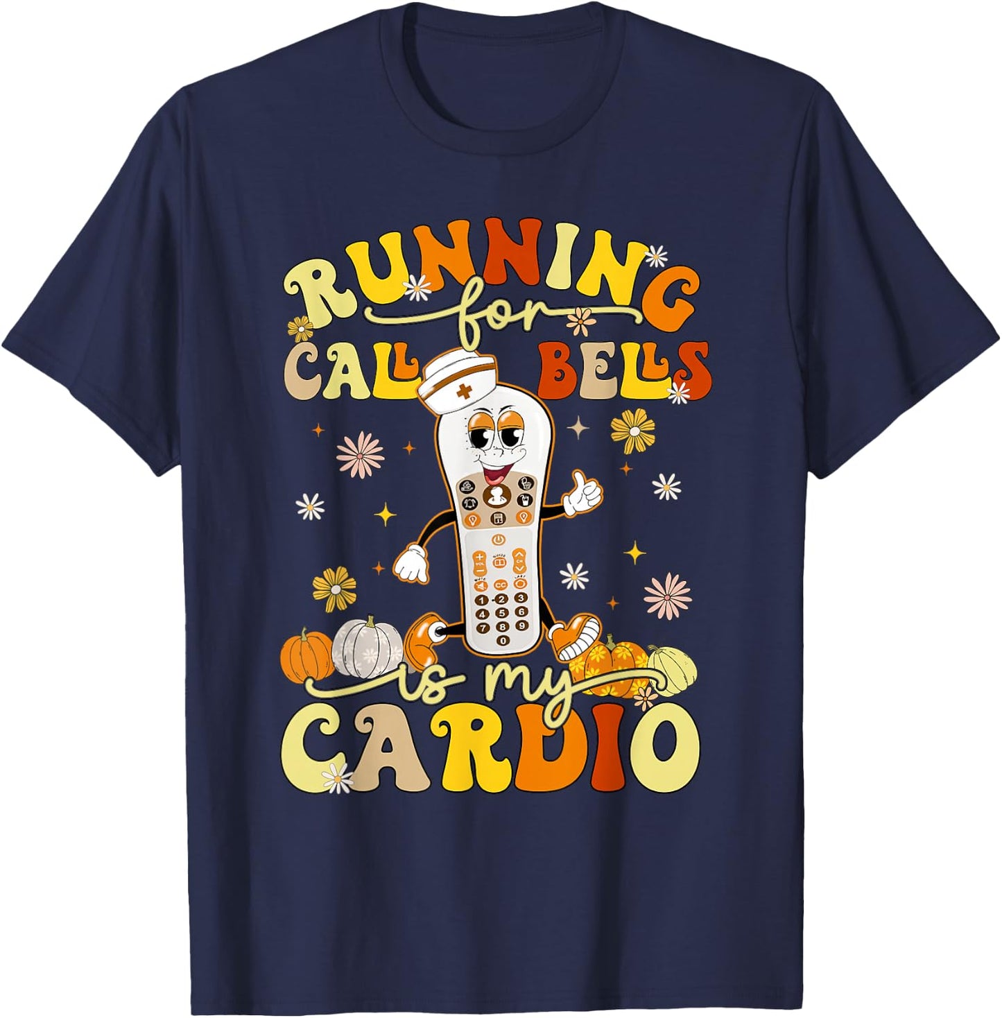 Running For Call Bells Is My Cardio CNA Nurse T-Shirt - T-Shirt | Navy