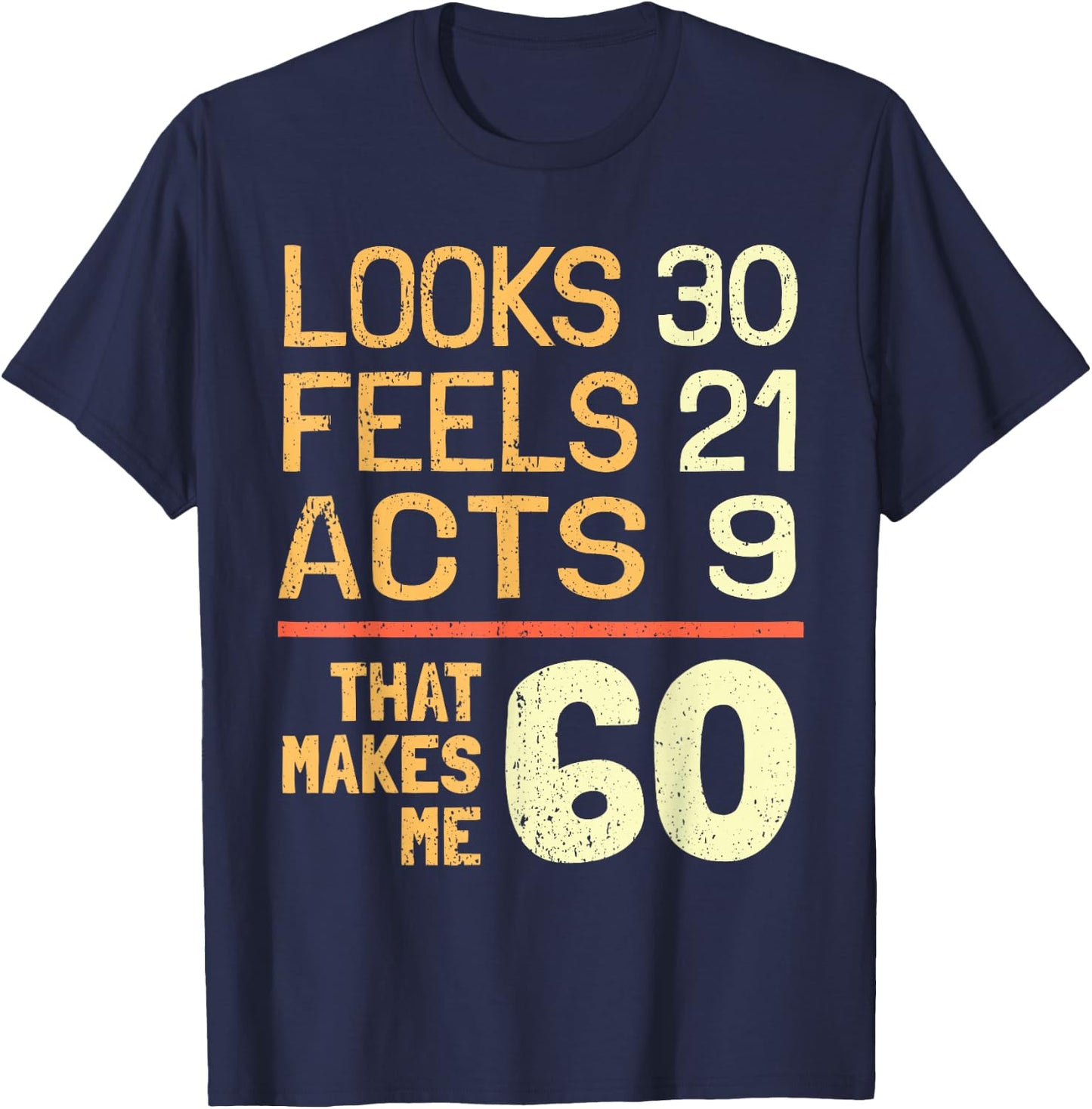 Hilarious 60th Birthday Idea I 60 Years T-Shirt - T-Shirt | Navy