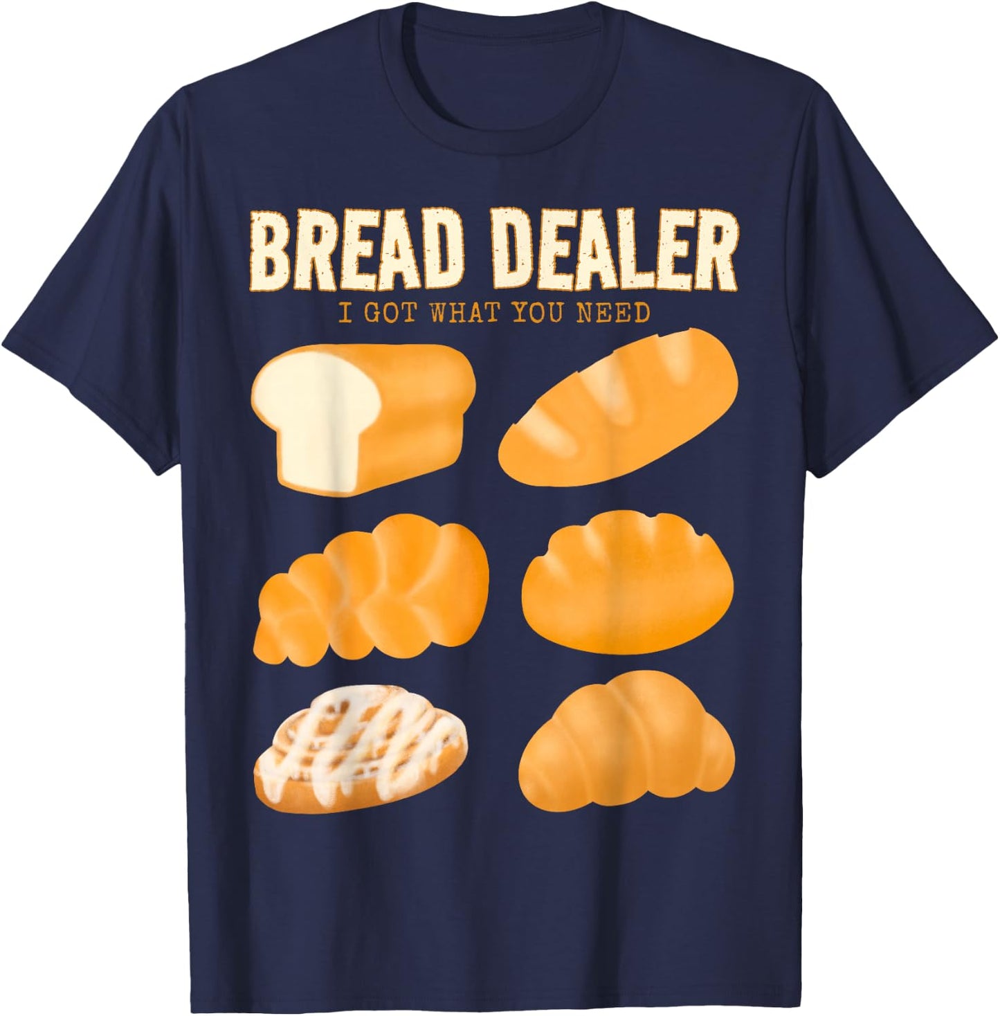 Bakery Funny Bread Baker Bread Dealer Making Dough Baking T-Shirt - T-Shirt | Navy