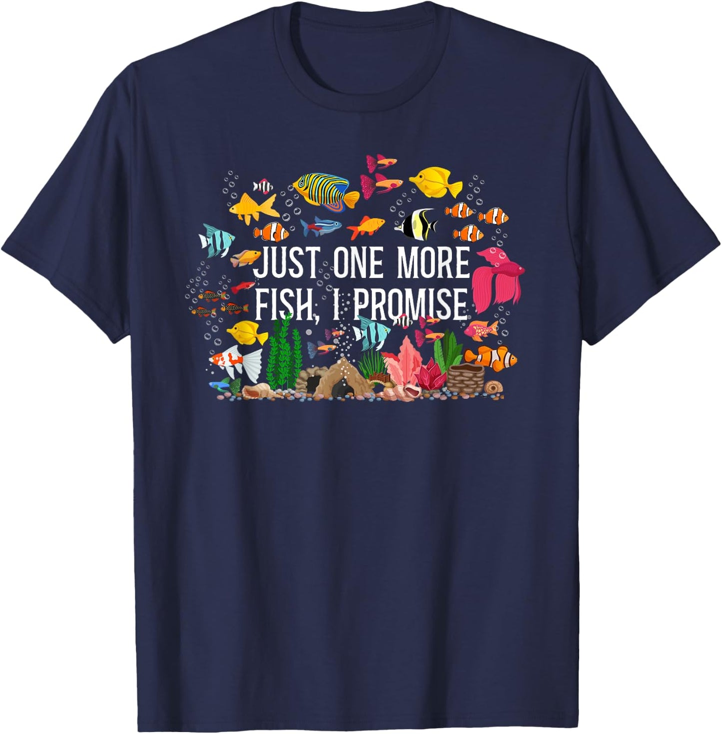 Saltwater Aquarium Just One More Fish, I Promise T-Shirt - T-Shirt | Navy