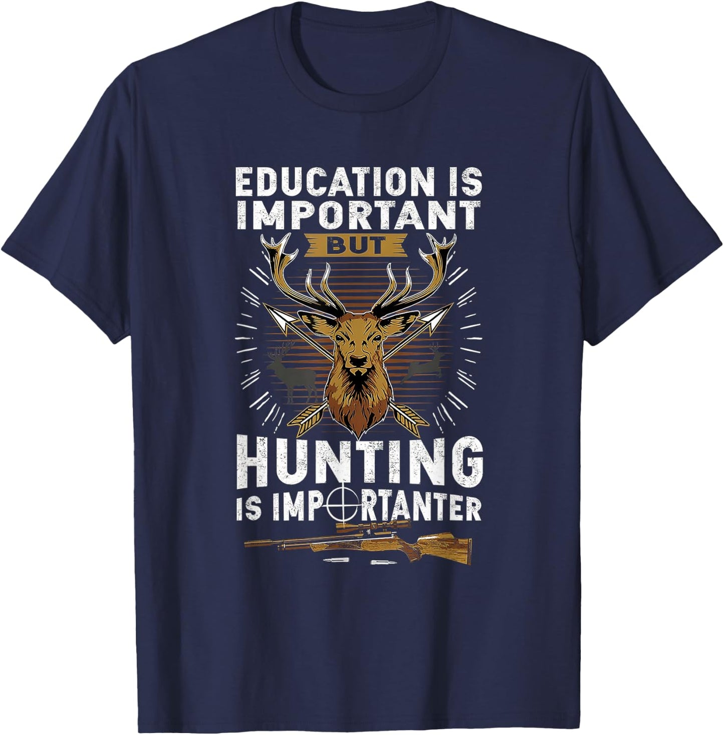 Education Is Important But Hunting Is Importanter Deer T-Shirt - T-Shirt | Navy