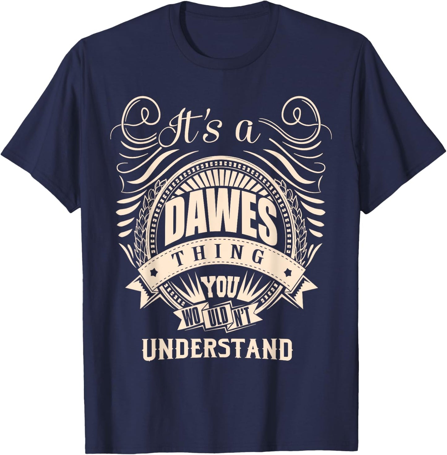 It's a DAWES thing you wouldn't understand Gifts T-Shirt - T-Shirt | Navy