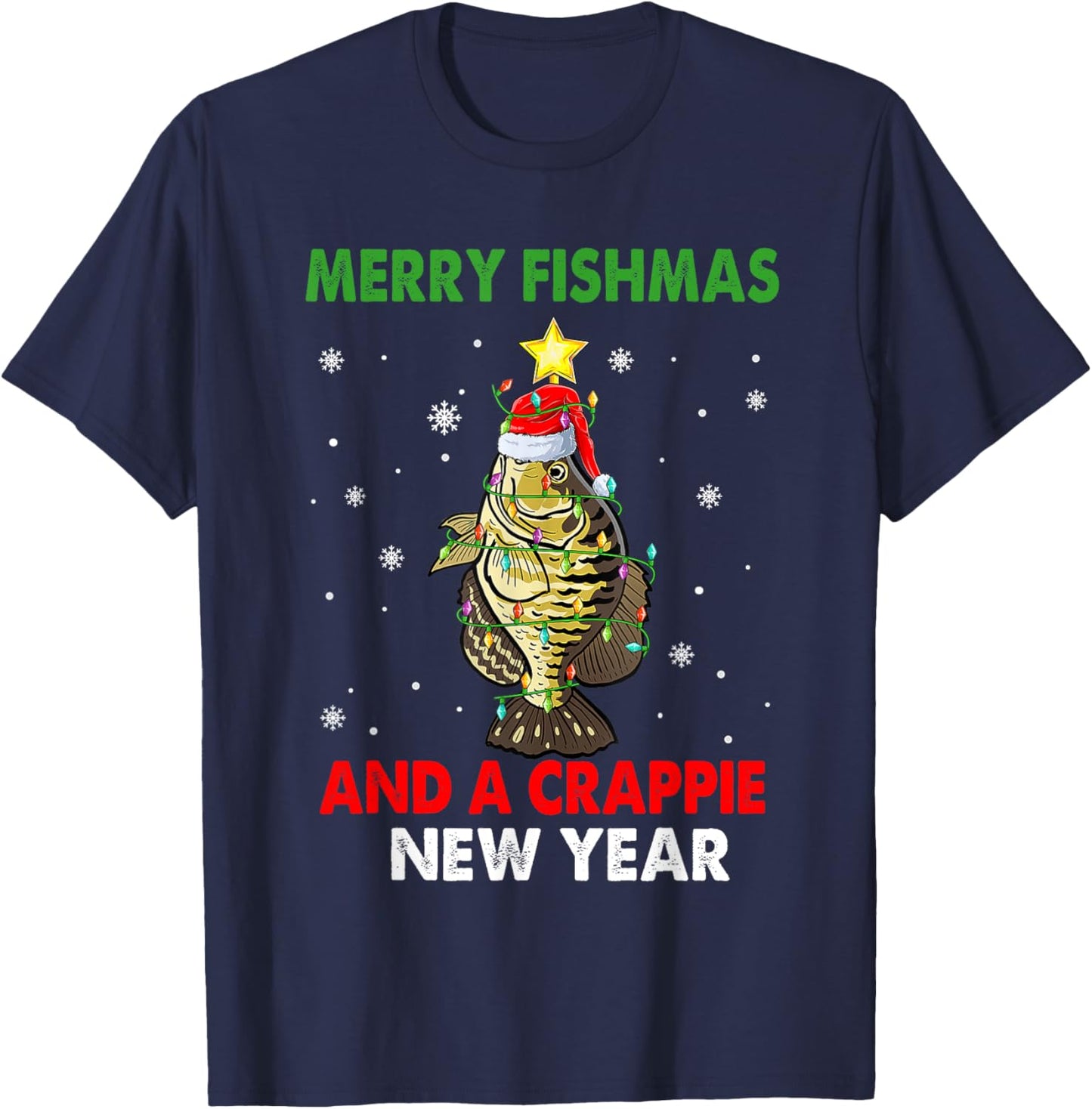 Merry Fishmas And A Crappie New Year Fishing Funny Xmas T-Shirt - T-Shirt | Navy