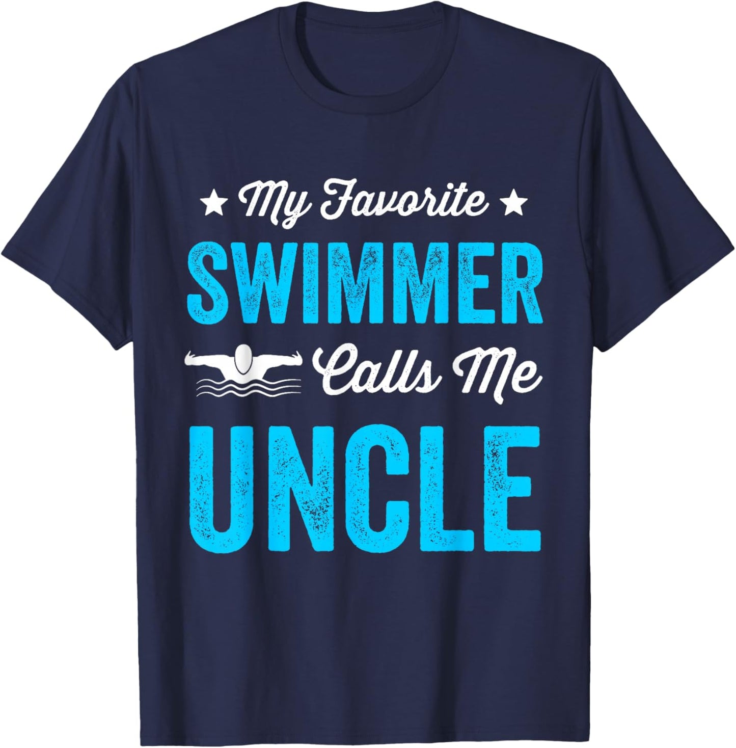 My Favorite Swimmer Calls Me Uncle Funny Swimming T-Shirt - T-Shirt | Navy