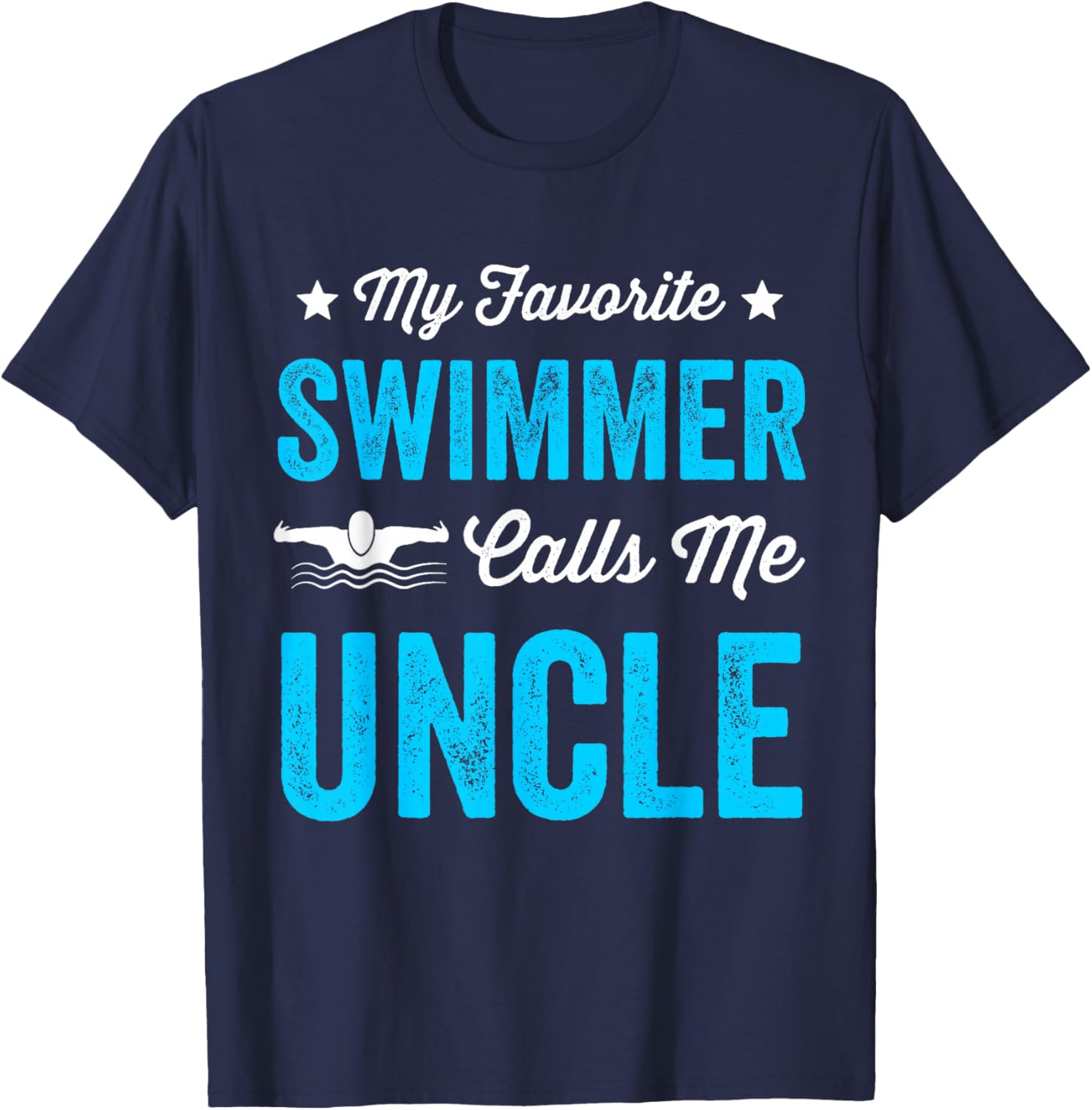 My Favorite Swimmer Calls Me Uncle Funny Swimming T-Shirt - T-Shirt | Navy