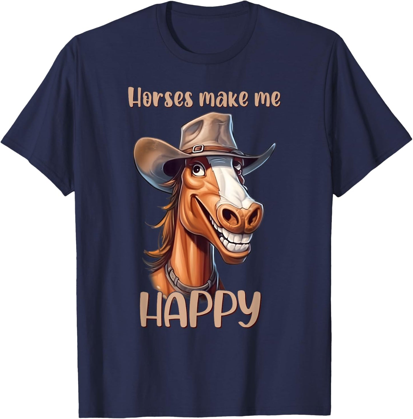 Horses Make Me Happy Funny Hat Wearing Pony T-Shirt - T-Shirt | Navy