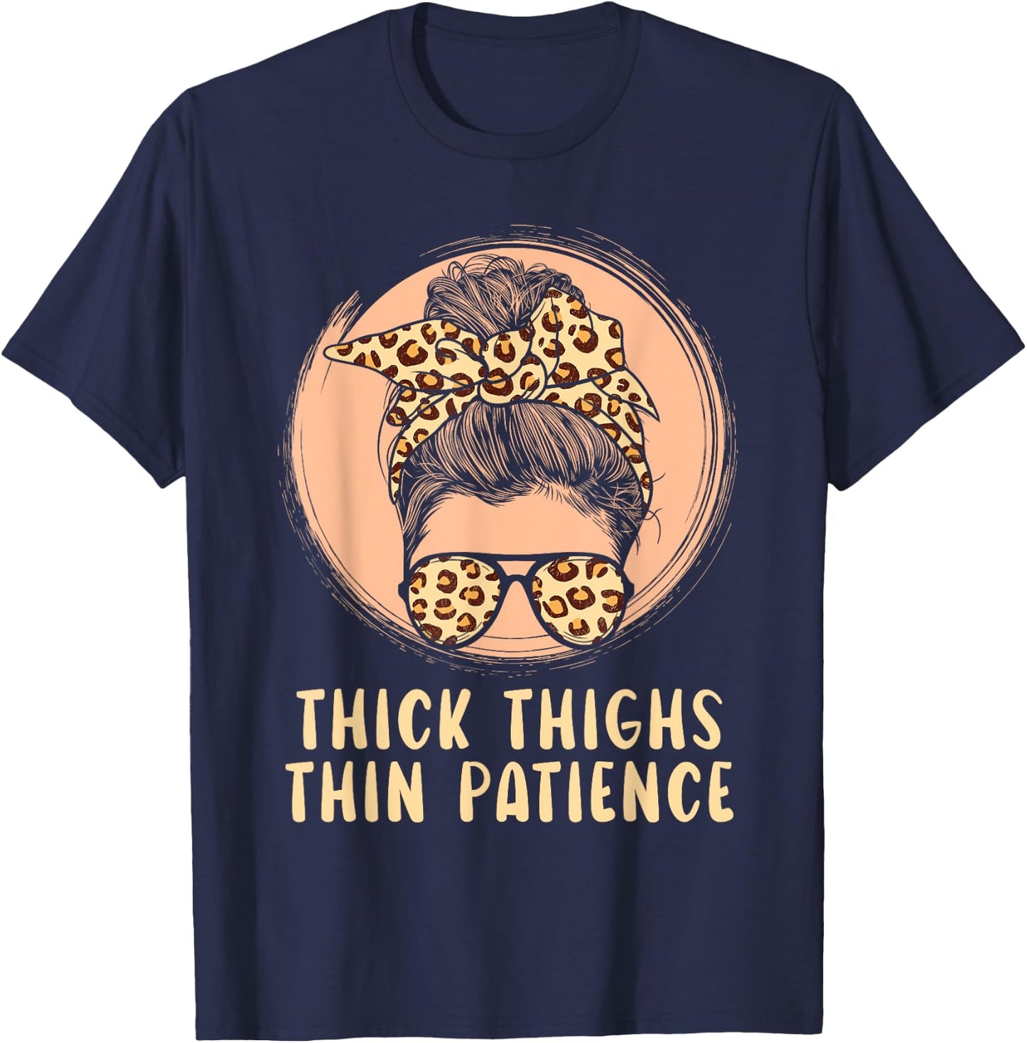 Thick Thighs Thin Patience Gym Fitness Workout Exercise T-Shirt - T-Shirt | Navy