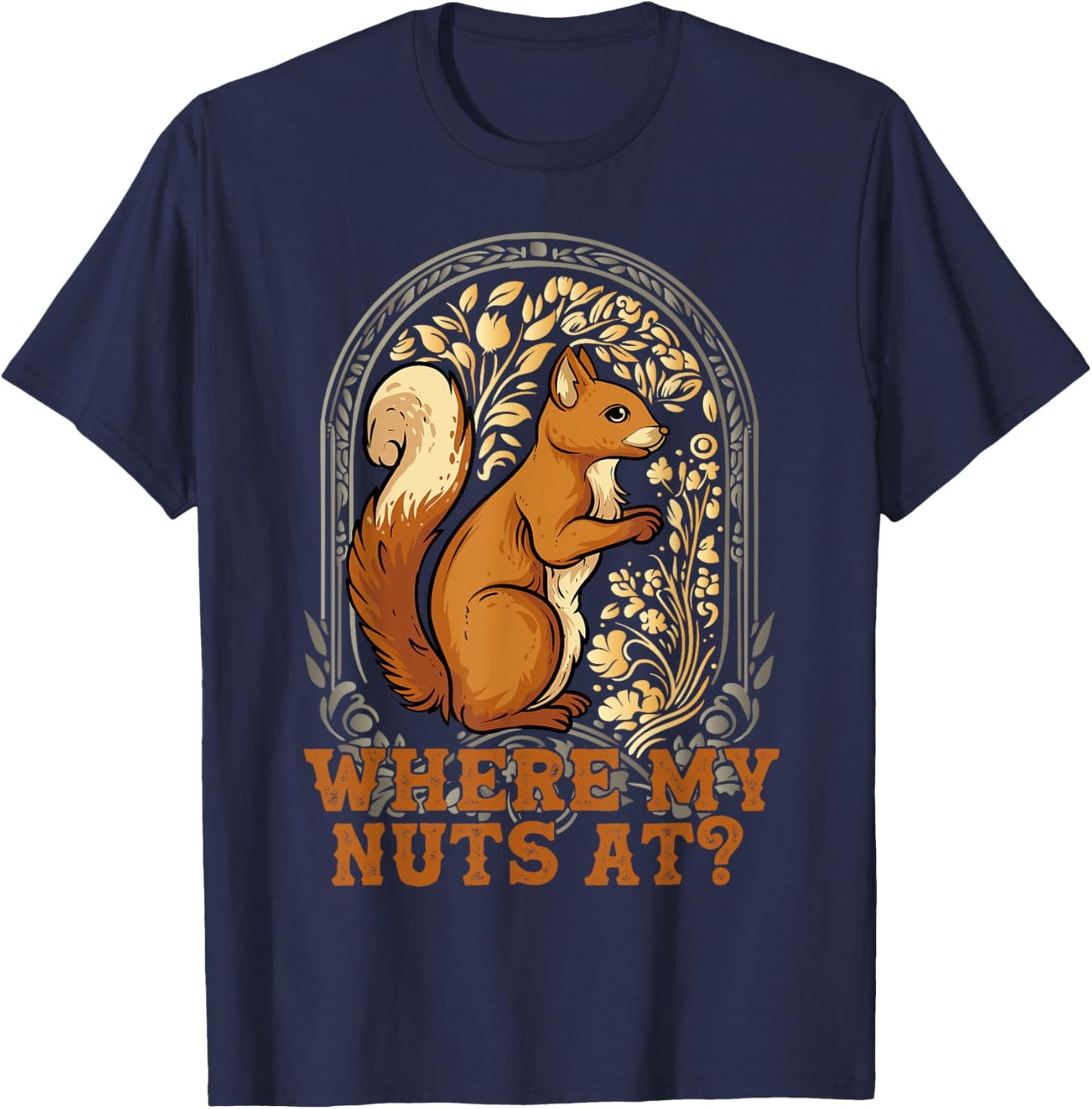 Funny Squirrel Where My Nut's At? Squirrels Are My Besties T-Shirt - T-Shirt | Navy