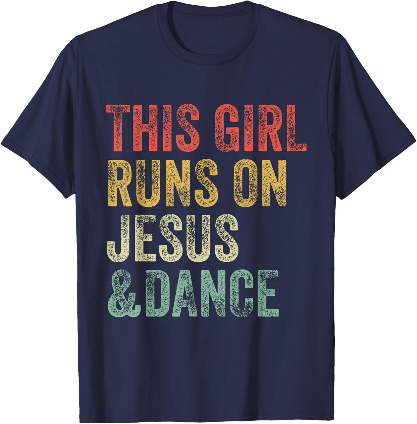 This Girl Runs On Jesus And Dance Dancing Christian Vintage T-Shirt - T-Shirt | Navy