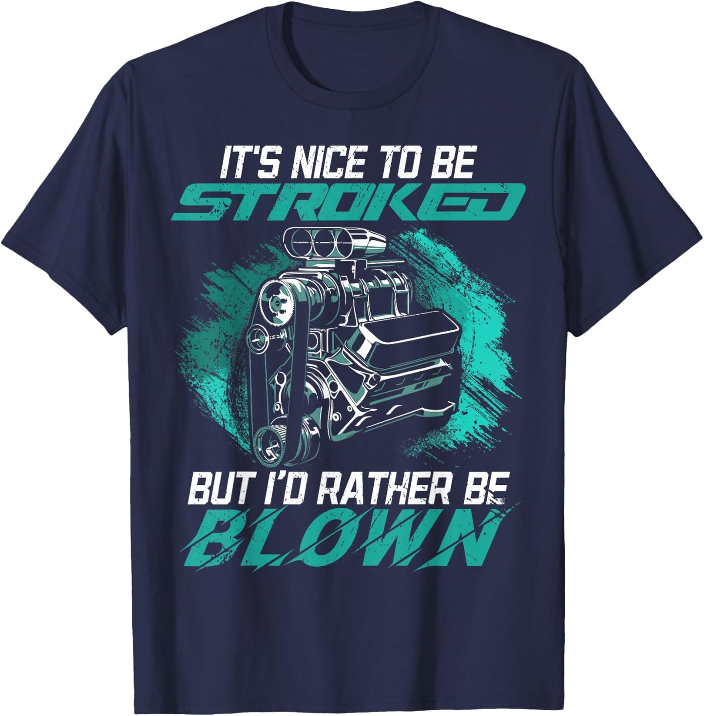 Funny It's Nice To Be Stroked Drag Racing Quotes - Men's Black Small Classic Fit Short Sleeve T-Shirt - T-Shirt | Navy