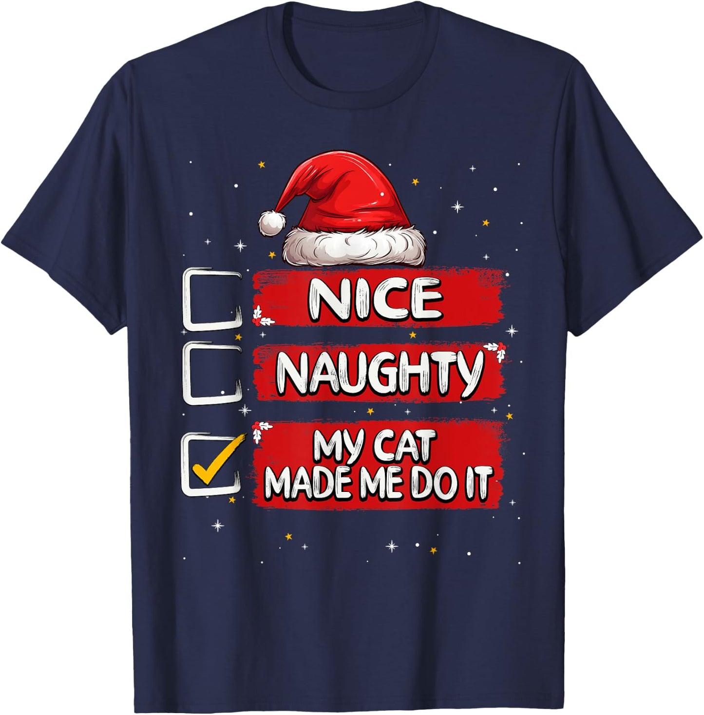 Nice Naughty My Cat Made Me Do It Christmas List Santa Claus Men Women Kids T-Shirt - T-Shirt | Navy