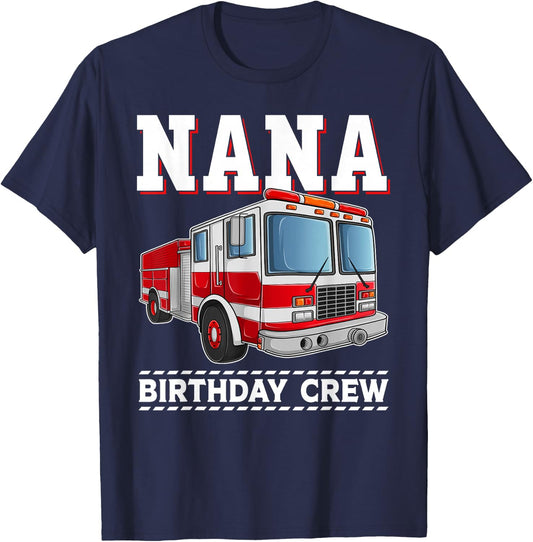 Nana Birthday Crew Fire Truck Themed Family Matching T-Shirt - T-Shirt | Navy
