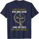 I only Kneel for one Man and he died on the Cross T-Shirt - T-Shirt | Navy
