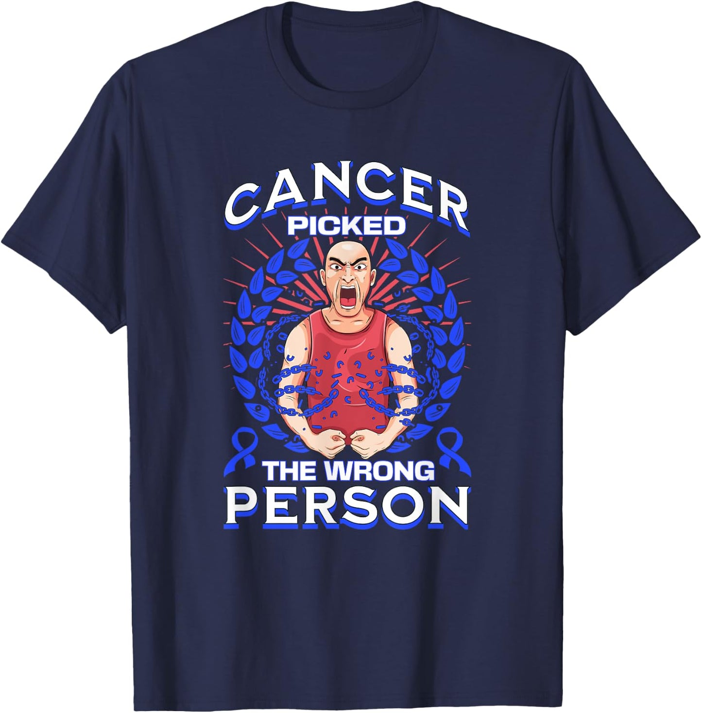 Colon Cancer Picked The Wrong Person T-Shirt - T-Shirt | Navy