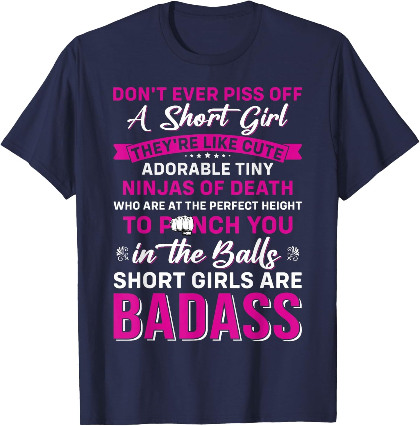 Don't Ever Piss Off A Short Girl Fun Saying for Short Women T-Shirt - T-Shirt | Navy