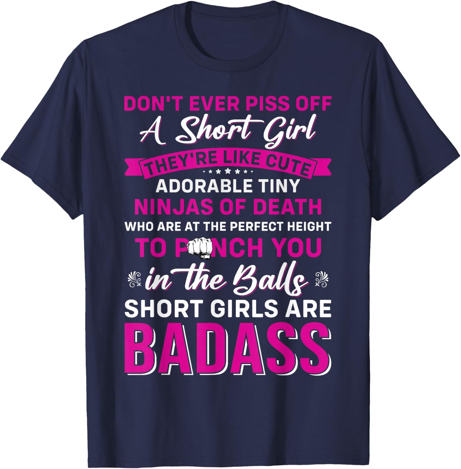Don't Ever Piss Off A Short Girl Fun Saying for Short Women T-Shirt - T-Shirt | Navy