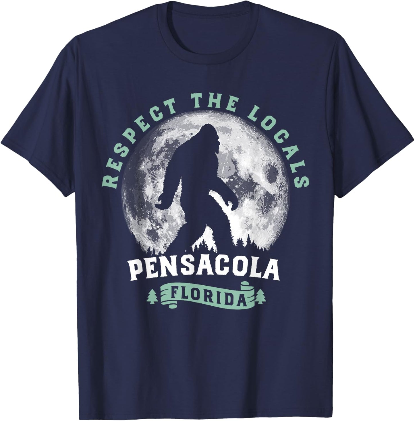 Pensacola Florida Respect the Locals Bigfoot Swamp Ape T-Shirt - T-Shirt | Navy