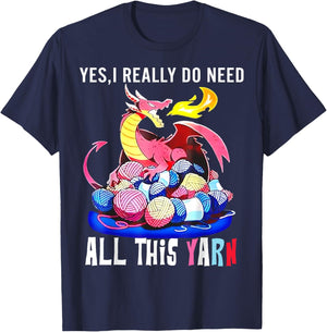 Dragon Yes I Really Do Need All This Yarn T-Shirt - T-Shirt | Navy
