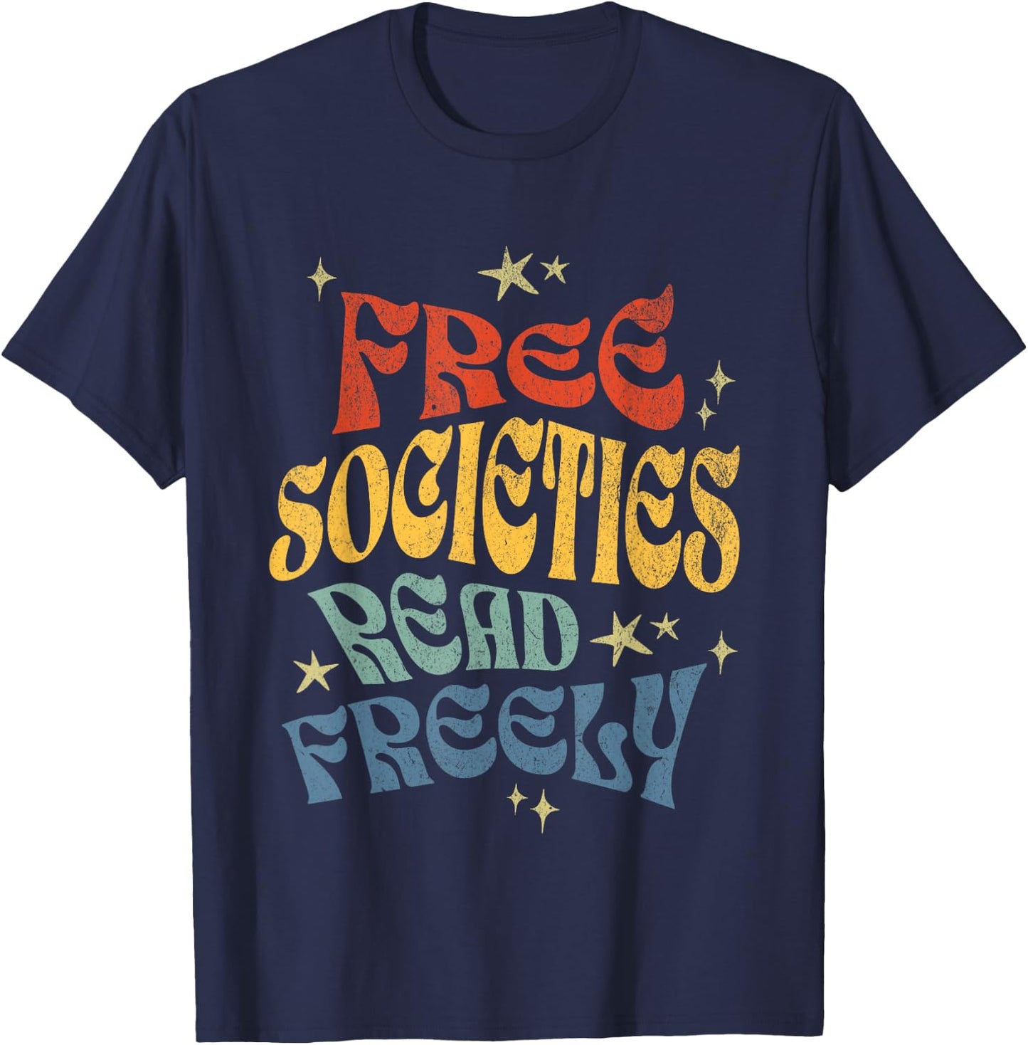 Free Societies Read Freely I Read Banned Books Women T-Shirt - T-Shirt | Navy