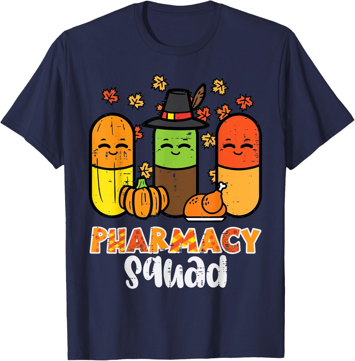 Thanksgiving Pharmacy Squad Pills Fall Pharmacists Women Men T-Shirt - T-Shirt | Navy