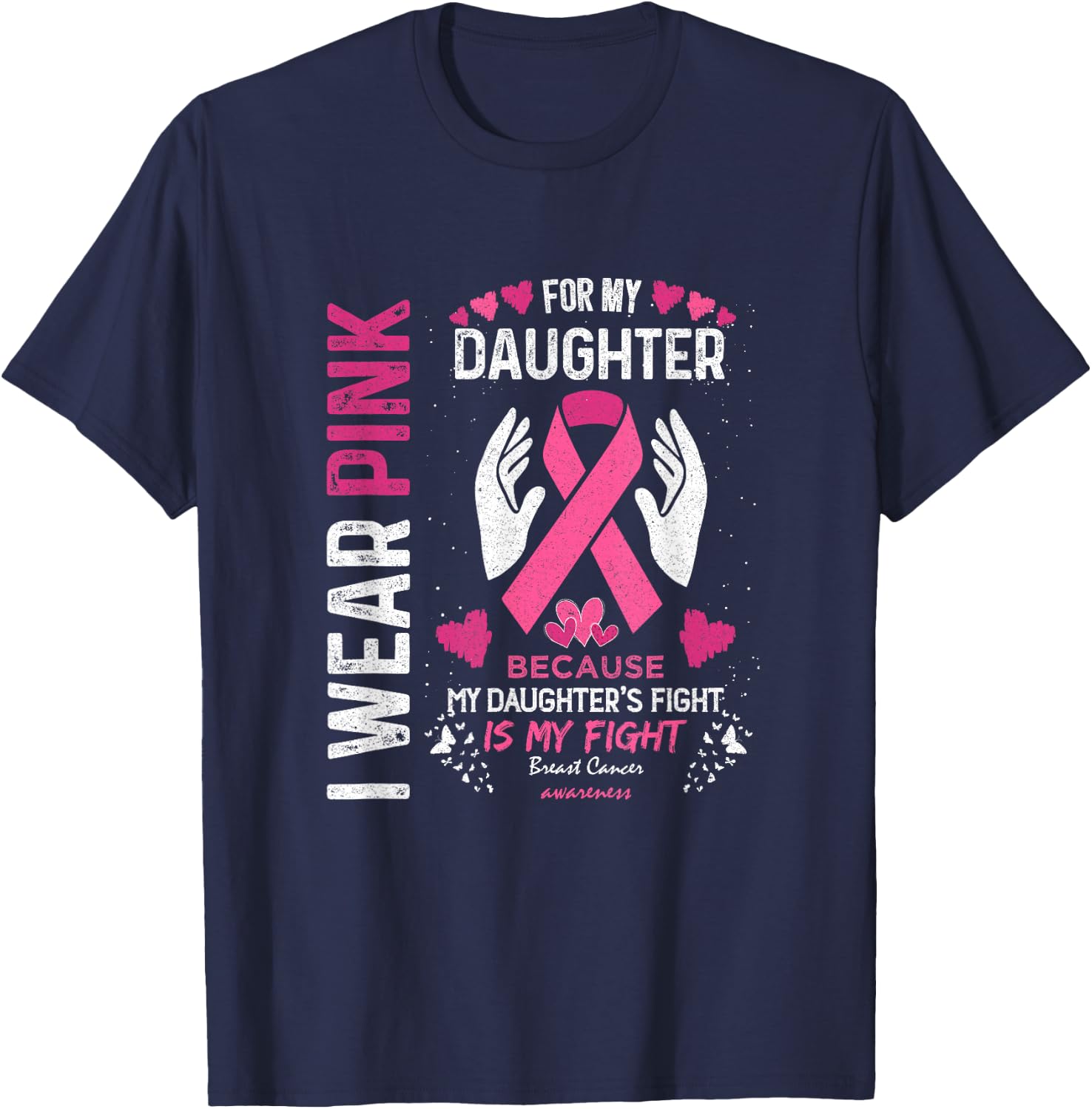 Pink Breast Cancer Daughter Survivor Support Mom, Dad T-Shirt - T-Shirt | Navy