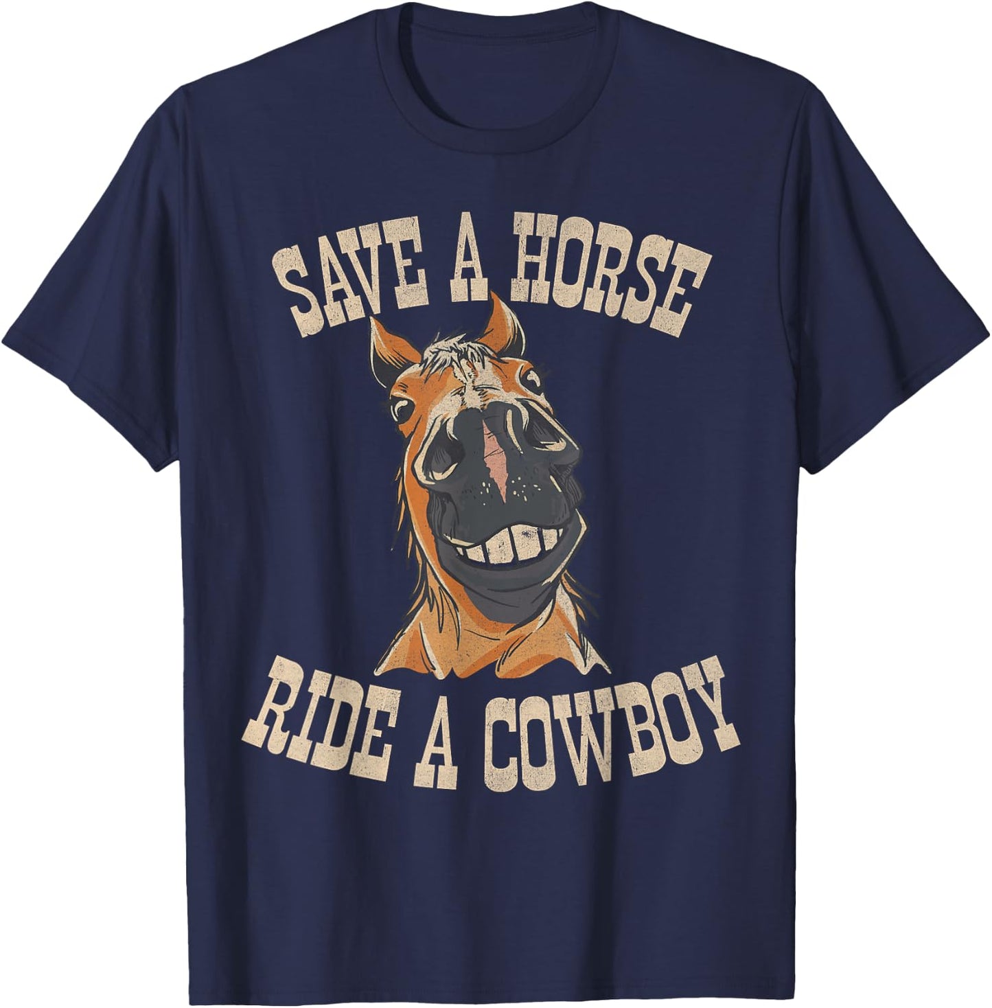 Save a Horse Ride a Cowboy Funny Rodeo Horseback Riding T-Shirt - T-Shirt | Navy